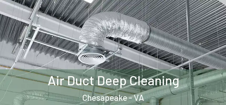  Air Duct Deep Cleaning Chesapeake - VA