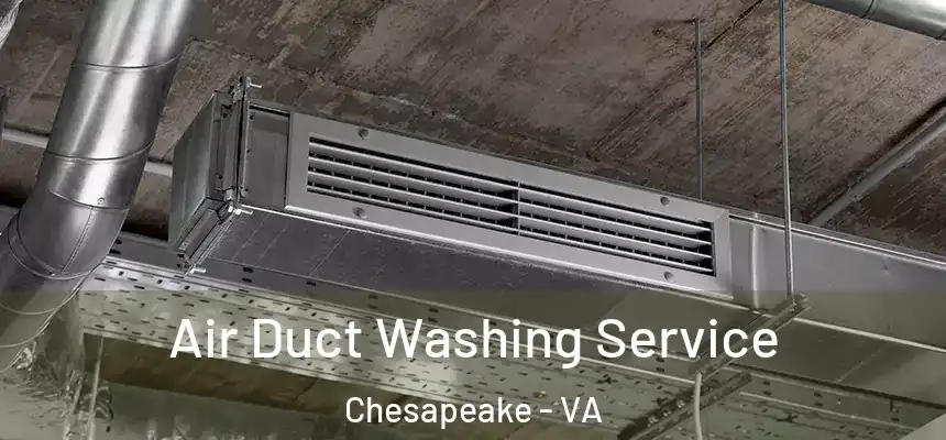 Air Duct Washing Service Chesapeake - VA