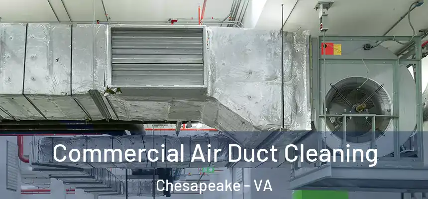  Commercial Air Duct Cleaning Chesapeake - VA