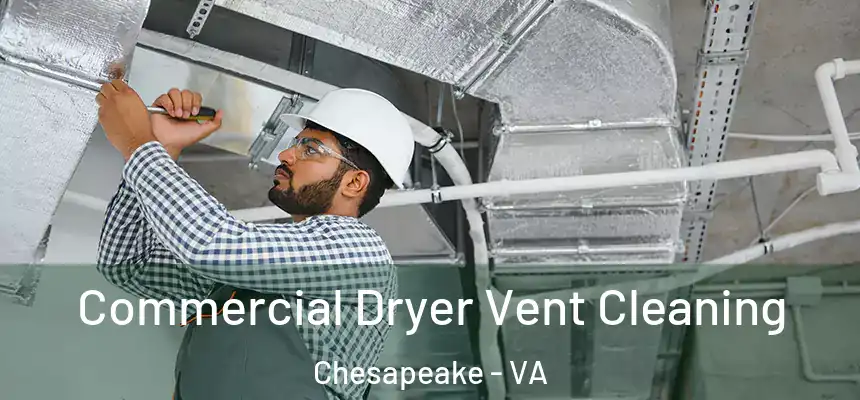  Commercial Dryer Vent Cleaning Chesapeake - VA