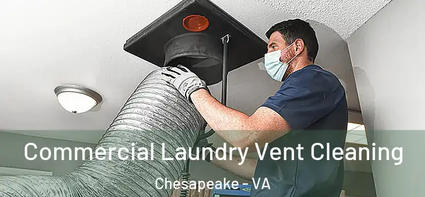  Commercial Laundry Vent Cleaning Chesapeake - VA