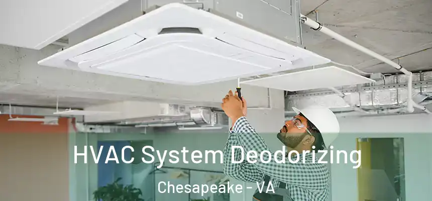  HVAC System Deodorizing Chesapeake - VA
